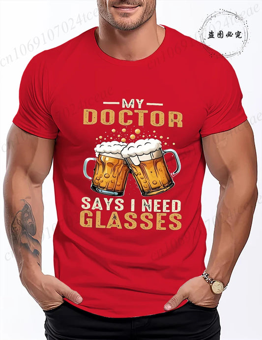 "My Doctor Says I Need Glasses" Funny Beer T-Shirt